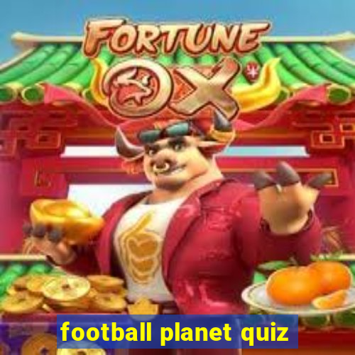 football planet quiz